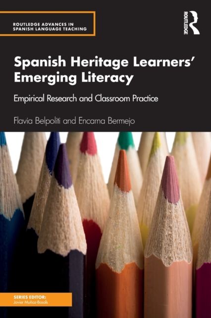 Spanish Heritage Learners' Emerging Literacy : Empirical Research and Classroom Practice