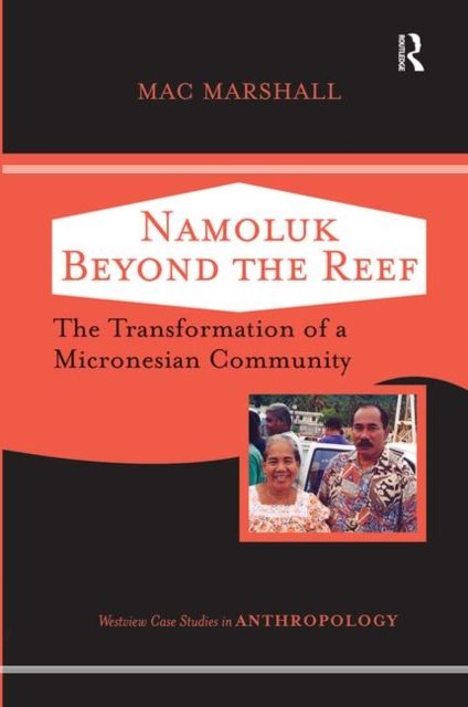 Namoluk Beyond The Reef : The Transformation Of A Micronesian Community