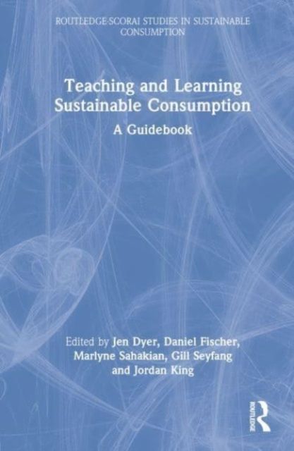 Teaching and Learning Sustainable Consumption : A Guidebook