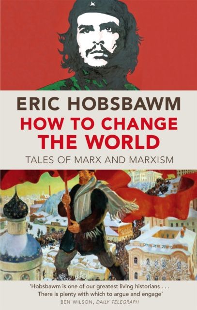 How to change the world : tales of Marx and Marxism