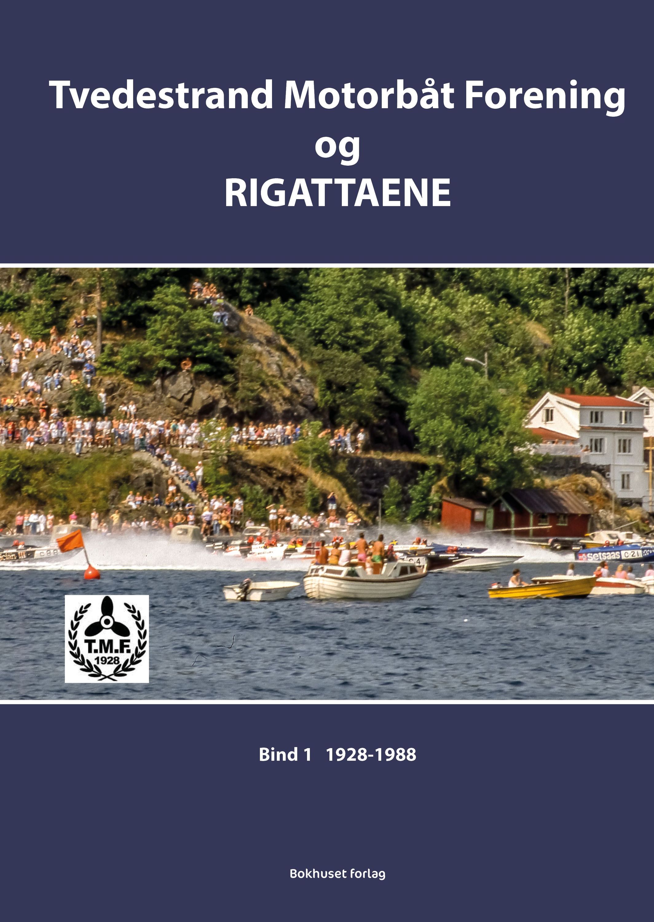 Tvedestrand motorbåt forening og rigattaene. Bind 1. 1928-1988