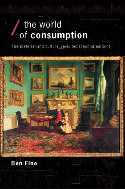 The World of Consumption : The Material and Cultural Revisited