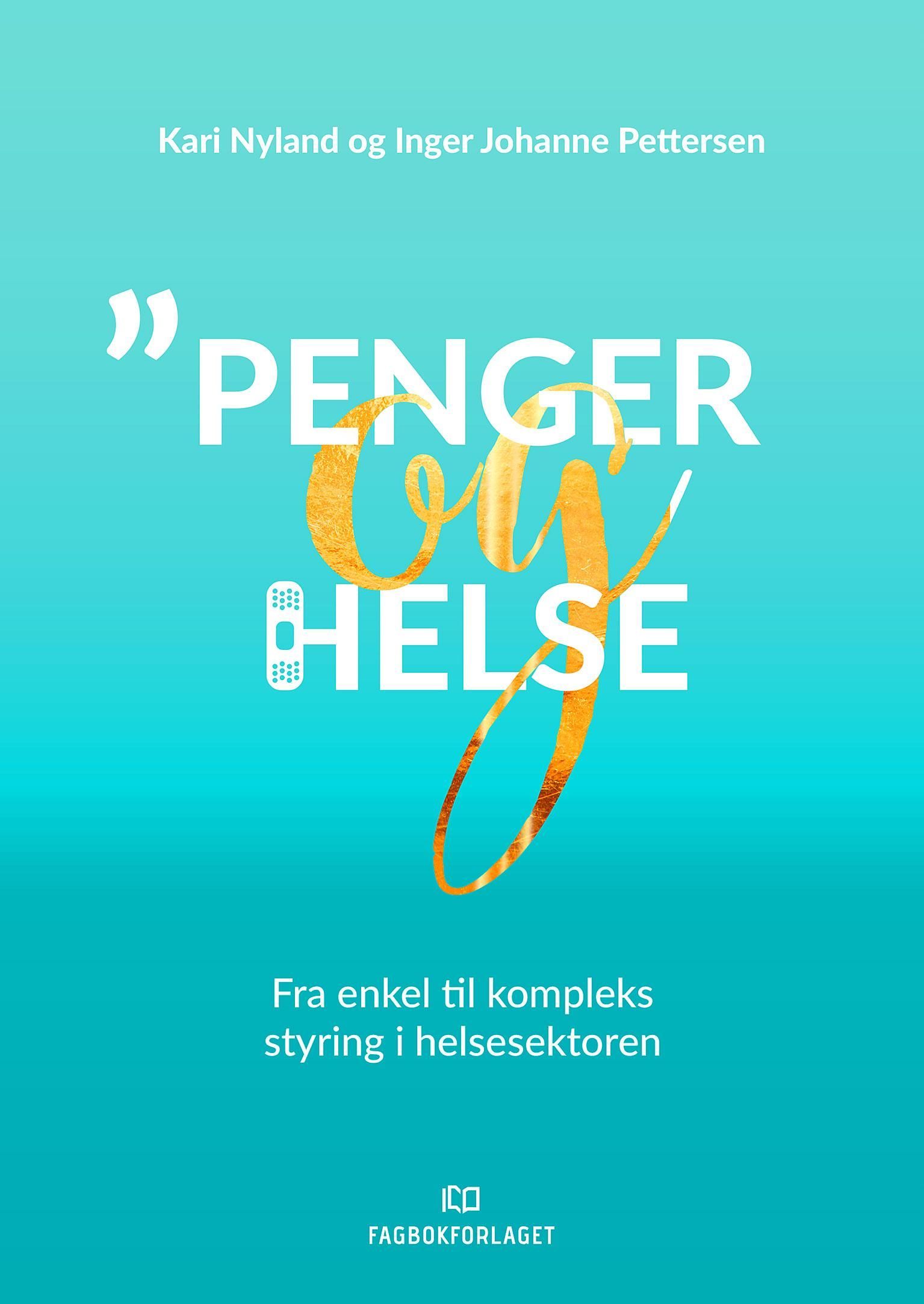 Penger og helse : fra enkel til kompleks styring i helsesektoren