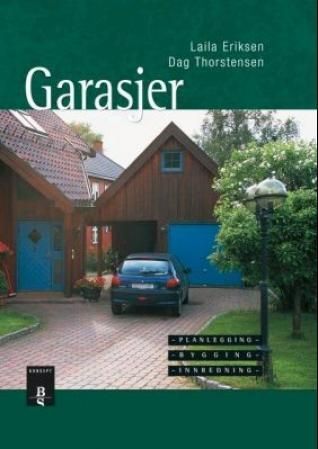 Garasjer : planlegging, bygging, innredning