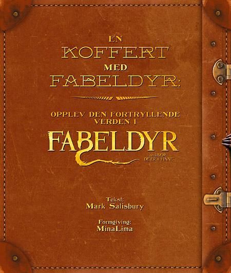 En koffert med fabeldyr : opplev den fortryllende verden i Fabeldyr og hvor de er å finne