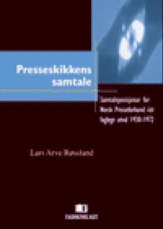 Presseskikkens samtale : samtaleposisjonar for Norsk Presseforbund sitt faglege utval : 1930 - 1972