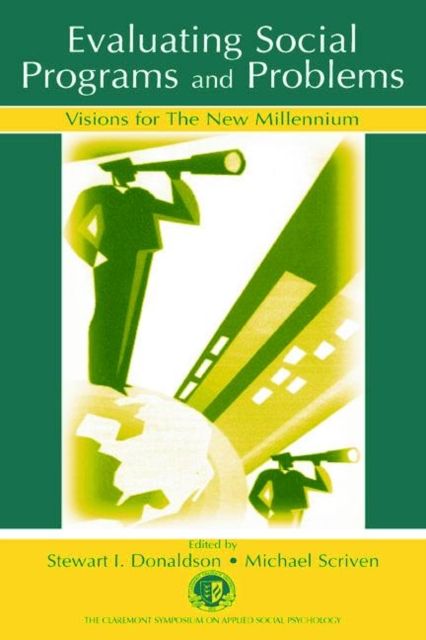 Evaluating Social Programs and Problems : Visions for the New Millennium
