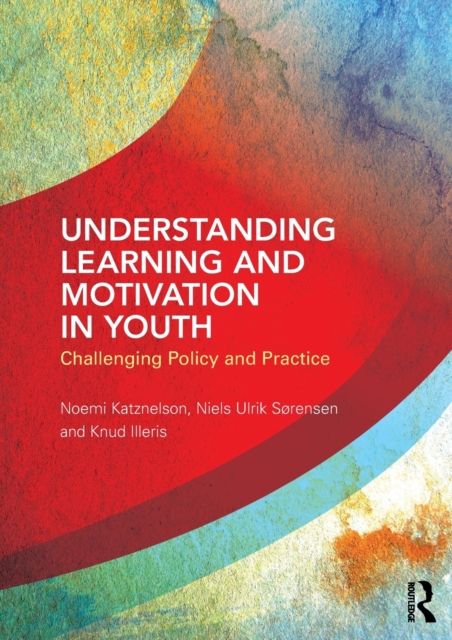 Forsidebilde av Understanding Learning and Motivation in Youth : Challenging Policy and Practice