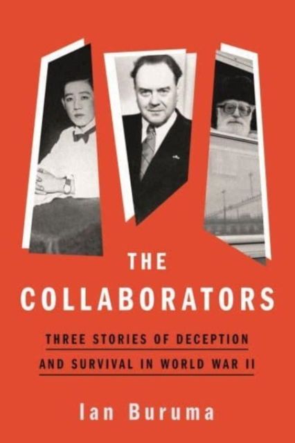 The Collaborators : Three Stories of Deception and Survival in World War II