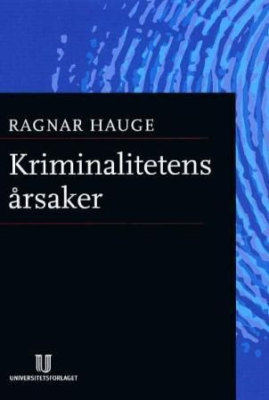 Kriminalitetens årsaker : utsnitt av kriminologiens historie