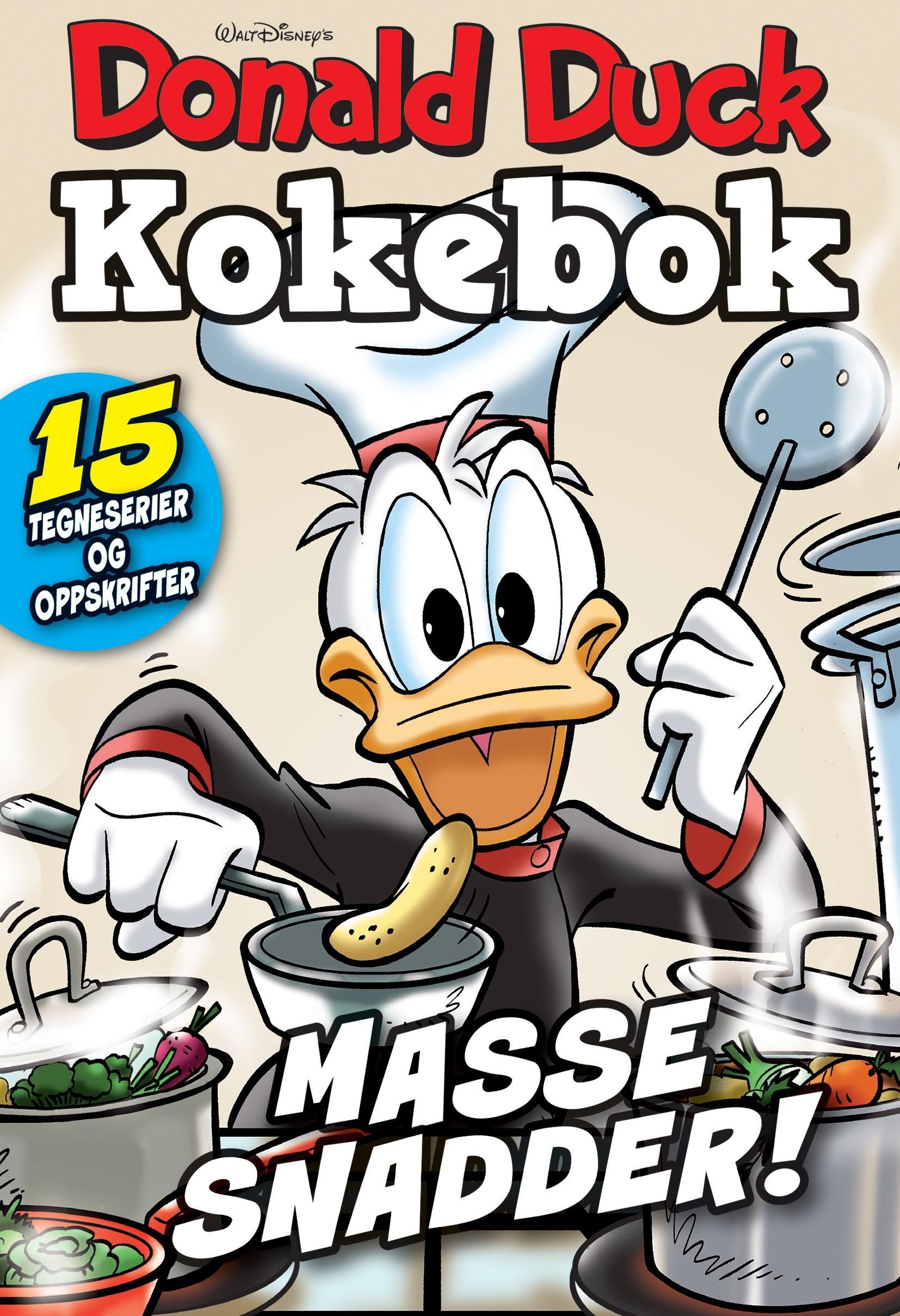 Donald Duck kokebok : 15 tegneserier og oppskrifter : masse snadder!