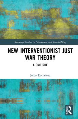 New Interventionist Just War Theory : A Critique