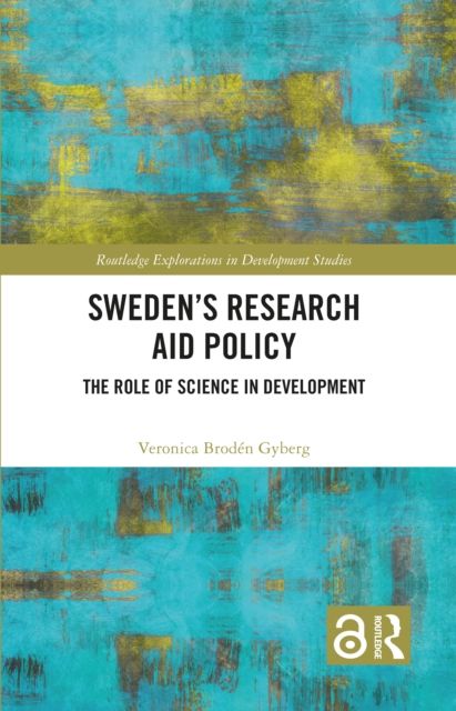 Sweden’s Research Aid Policy : The Role of Science in Development