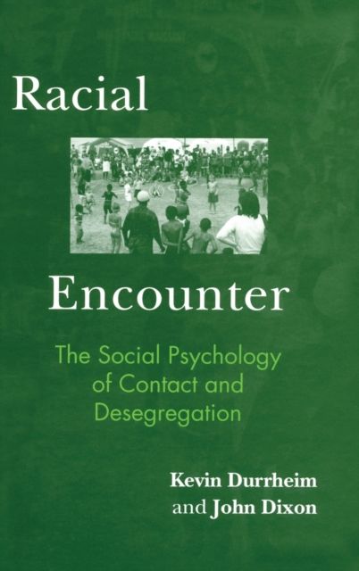 Racial Encounter : The Social Psychology of Contact and Desegregation