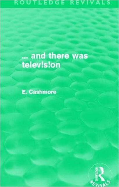 ... and there was telev!s!on (Routledge Revivals)