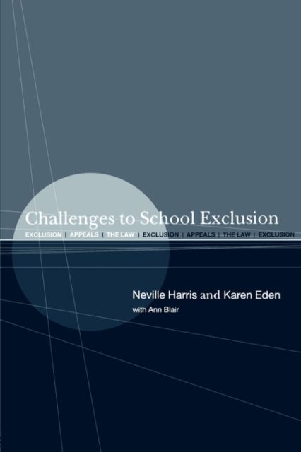 Challenges to School Exclusion : Exclusion, Appeals and the Law