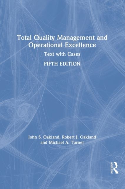 Total Quality Management and Operational Excellence : Text with Cases