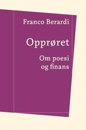 Opprøret : om poesi og finans