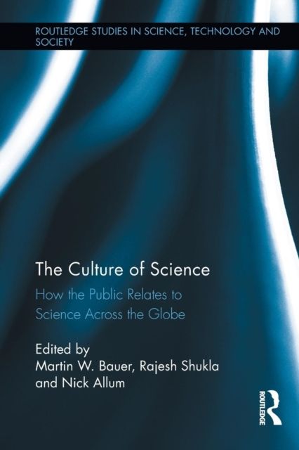 The Culture of Science : How the Public Relates to Science Across the Globe