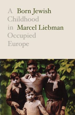 Forsidebilde av Born Jewish : A Childhood in Occupied Europe