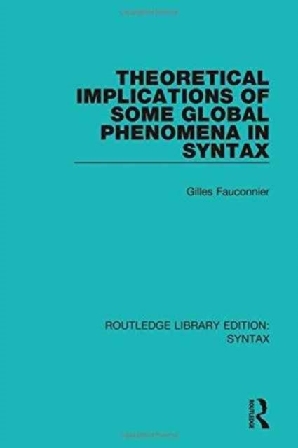 Theoretical Implications of Some Global Phenomena in Syntax