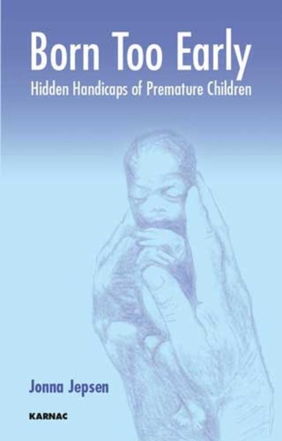 Forsidebilde av Born Too Early : Hidden Handicaps of Premature Children