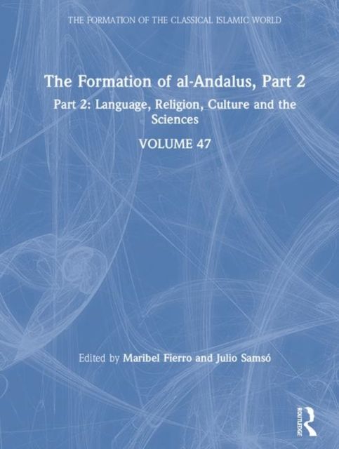 The Formation of al-Andalus, Part 2 : Language, Religion, Culture and the Sciences