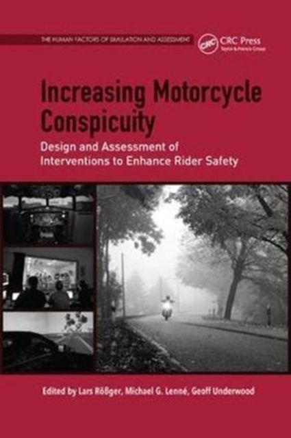 Increasing Motorcycle Conspicuity : Design and Assessment of Interventions to Enhance Rider Safety