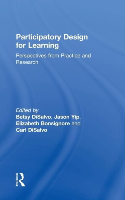 Participatory Design for Learning : Perspectives from Practice and Research