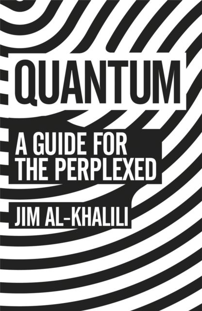 Quantum : A Guide For The Perplexed