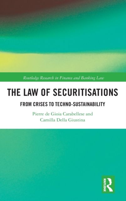 The Law of Securitisations : From Crisis to Techno-sustainability