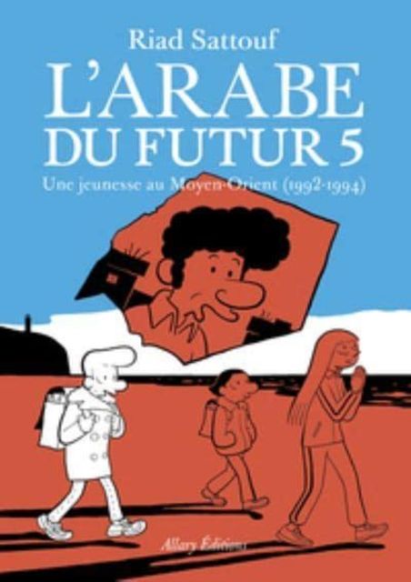 L'arabe du futur. 5. Une jeunesse au Moyen-Orient (1992-1994)