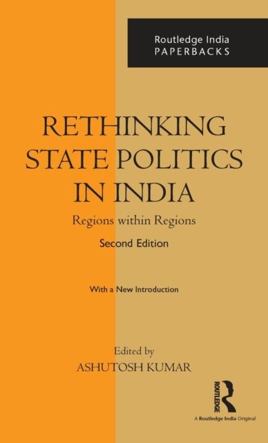 Rethinking State Politics in India : Regions within Regions