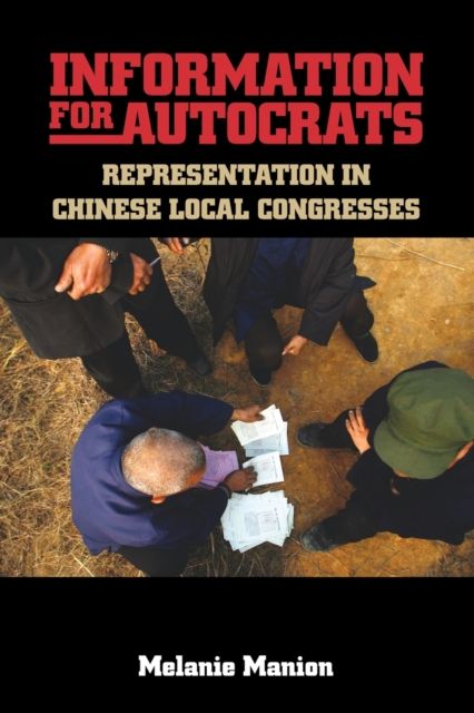 Information for Autocrats : Representation in Chinese Local Congresses