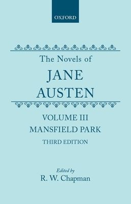 The Novels of Jane Austen : Volume III: Mansfield Park