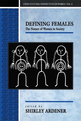 Defining Females : The Nature of Women in Society