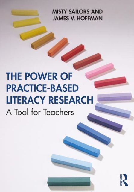 The Power of Practice-Based Literacy Research : A Tool for Teachers