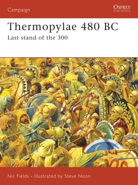 Thermopylae 480 BC : Last stand of the 300