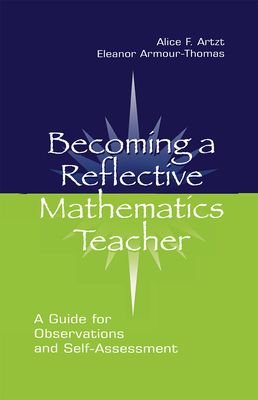 Becoming A Reflective Mathematics Teacher : A Guide for Observations and Self-assessment