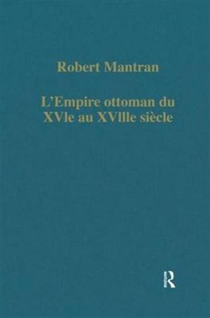Forsidebilde av L'Empire ottoman du XVIe au XVIIIe siecle : Administration, ecnomie, societe