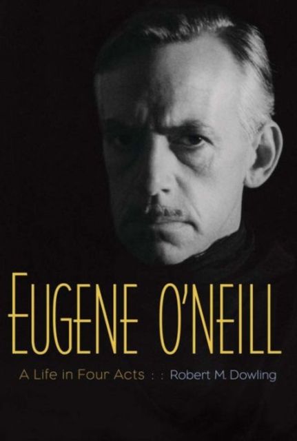 Forsidebilde av Eugene O'Neill : A Life in Four Acts