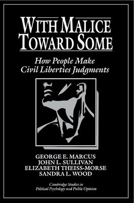 With Malice toward Some : How People Make Civil Liberties Judgments