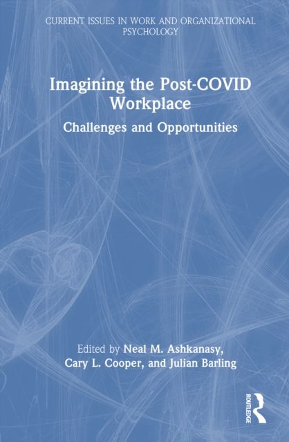 Imagining the Post-COVID Workplace : Challenges and Opportunities