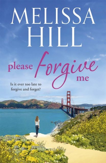 Forsidebilde av Please Forgive Me : A heartbreaking and heartwarming emotional page-turner that will stay with you forever