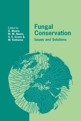 Fungal Conservation : Issues and Solutions