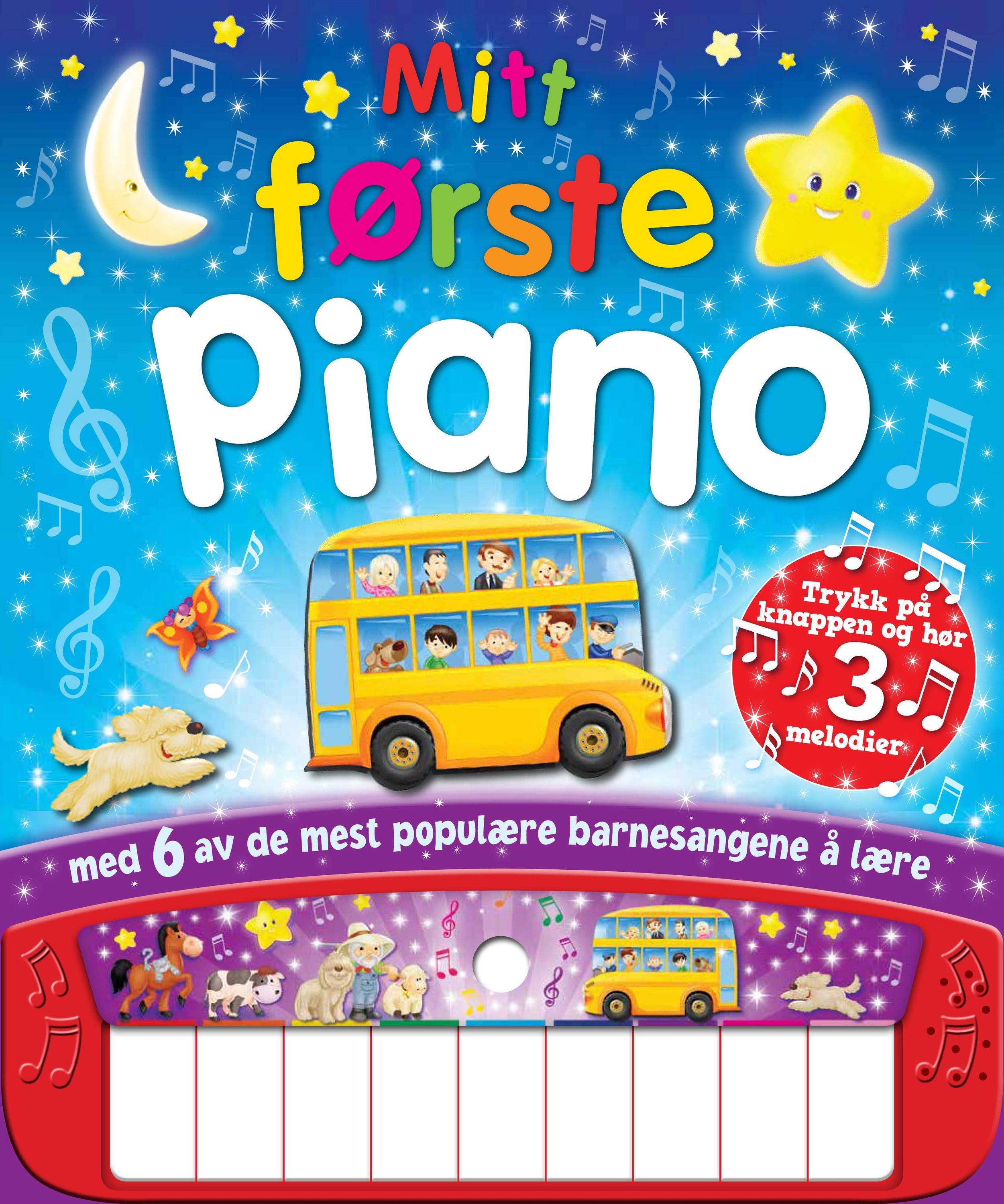 Mitt første piano : lær å spille 6 av de mest populære barnesangene