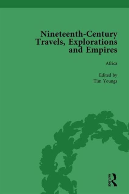 Nineteenth-Century Travels, Explorations and Empires, Part II vol 7 : Writings from the Era of Imperial Consolidation, 1835-1910