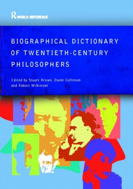 Biographical Dictionary of Twentieth-Century Philosophers