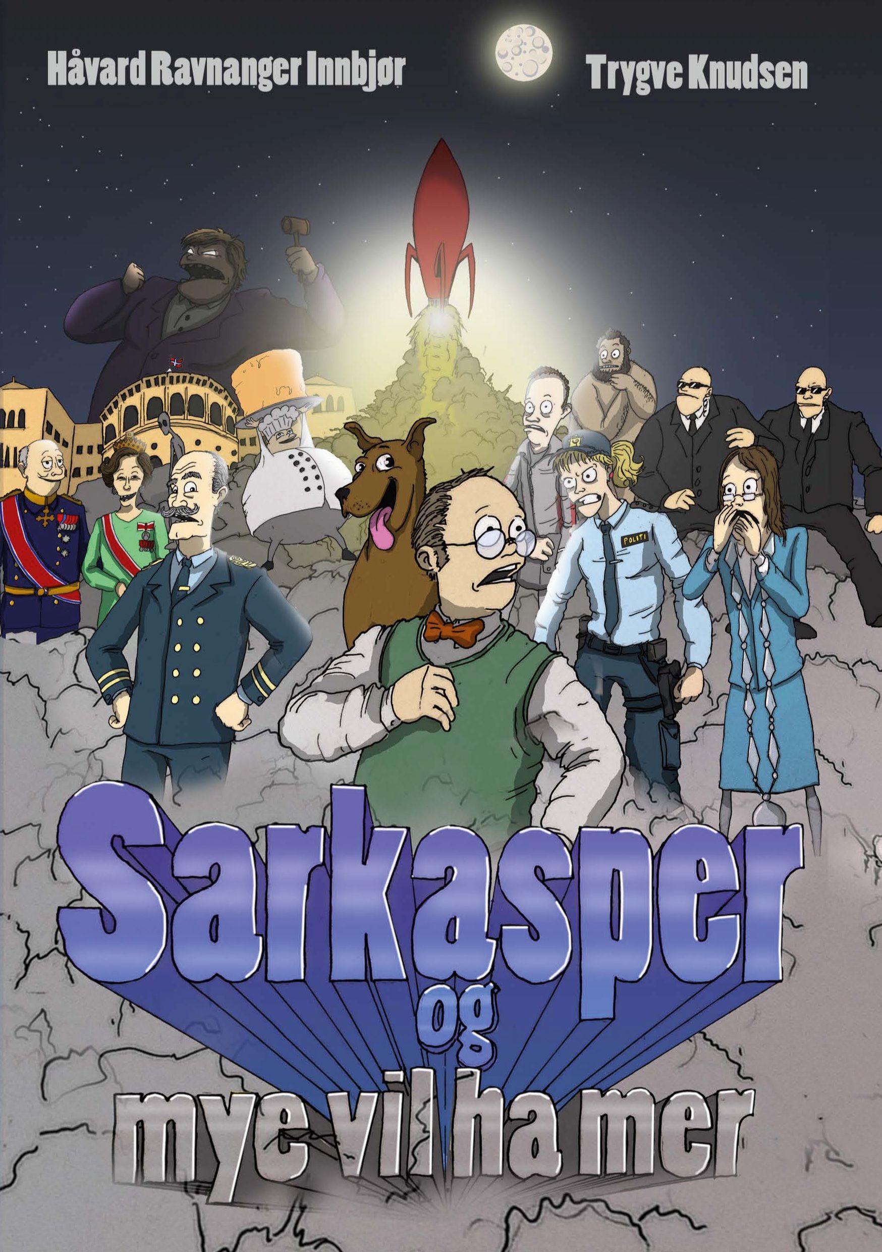 Sarkasper : og mye vil ha mer
