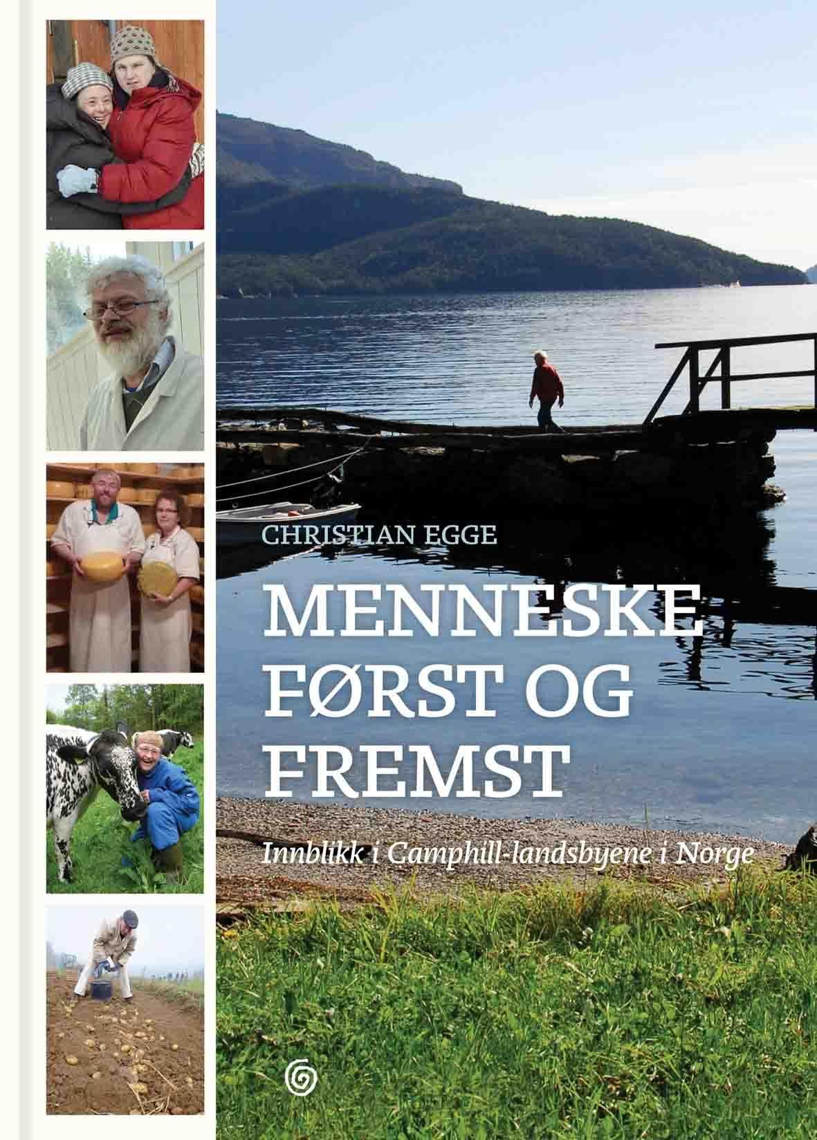 Menneske først og fremst : innblikk i Camphill-landsbyene i Norge